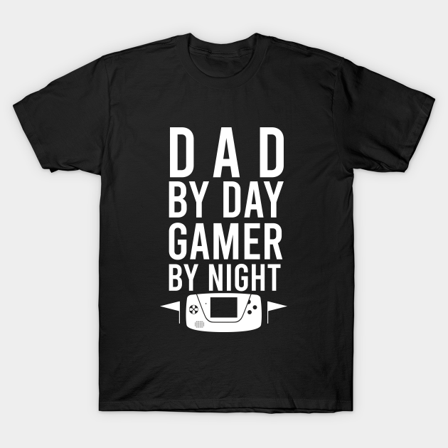Dad by day gamer by night Daddy Gifts TShirt TeePublic